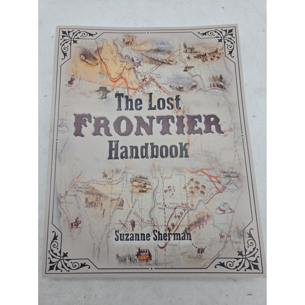 Sherman, Suzanne. The Lost Frontier Handbook Illustrated Prepper Reference- PB